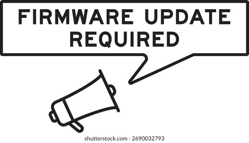 Icono del megáfono con la burbuja del discurso en el Actualizar del firmware de la palabra requerido en el fondo blanco
