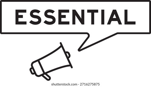 Megaphone icon with speech bubble in word essential on white background