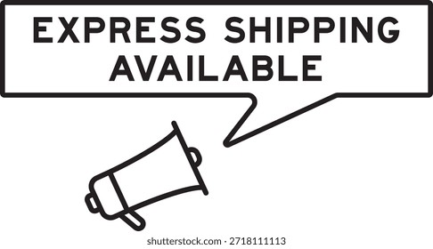 Megaphone icon with speech bubble in word express shipping available on white background