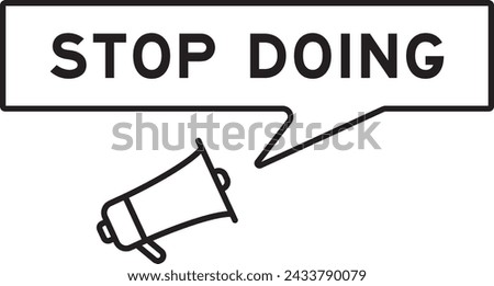 Megaphone icon with speech bubble in word stop doing on white background