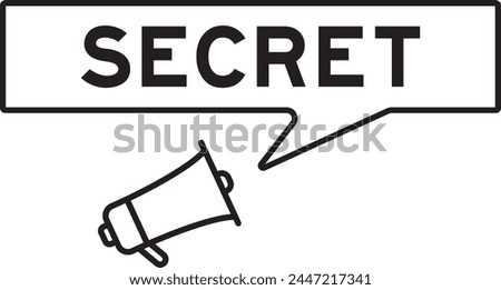 Megaphone icon with speech bubble in word secret on white background