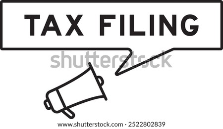 Megaphone icon with speech bubble in word tax filing on white background