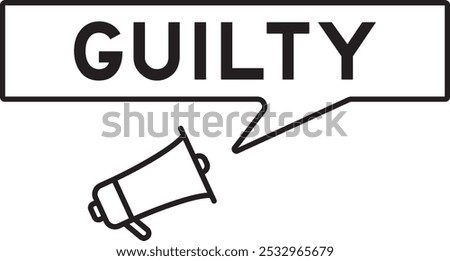 Megaphone icon with speech bubble in word guilty on white background