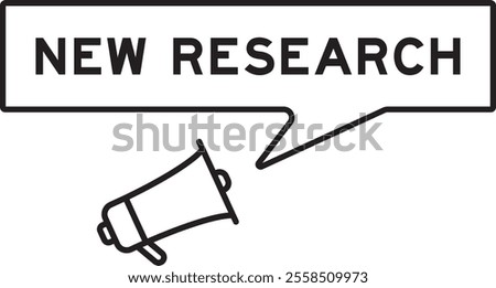 Megaphone icon with speech bubble in word new research on white background