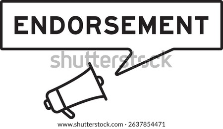 Megaphone icon with speech bubble in word endorsement on white background