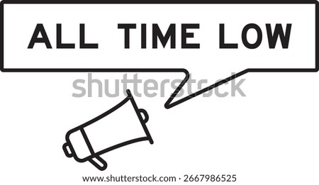 Megaphone icon with speech bubble in word all time low on white background