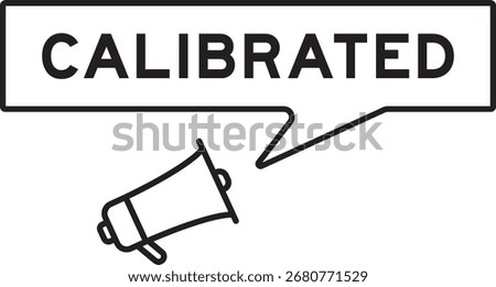 Megaphone icon with speech bubble in word calibrated on white background