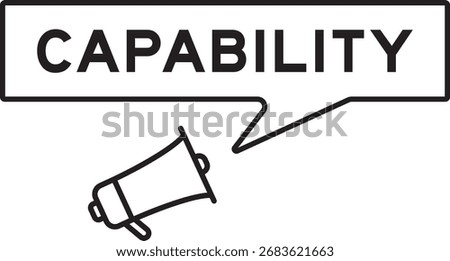 Megaphone icon with speech bubble in word capability on white background