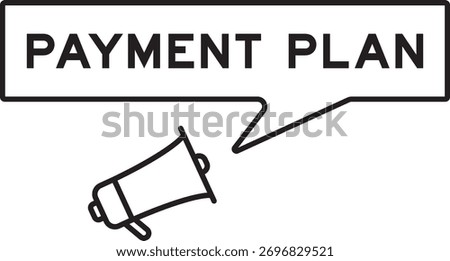 Megaphone icon with speech bubble in word payment plan on white background