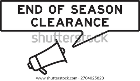 Megaphone icon with speech bubble in word end of season clearance on white background