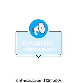 Megaphone with Important Announcement speech bubble. Loudspeaker. Banner for business. Flat cartoon style. Modern vector illustration.