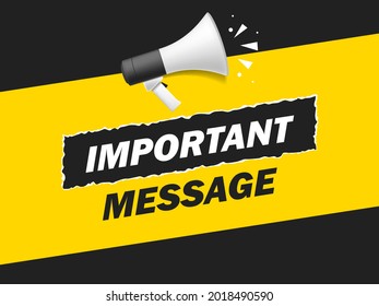 Megaphone with Important message speech bubble banner. Loudspeaker. Label for business, marketing and advertising. Vector on isolated background.