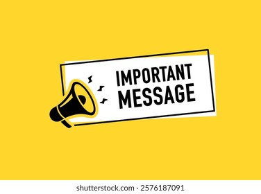 Megaphone with important message speech bubble. Loudspeaker. Banner for business, marketing and advertising. Vector illustration.	