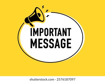 Megaphone with important message speech bubble. Loudspeaker. Banner for business, marketing and advertising. Vector illustration.	