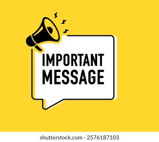 Megaphone with important message speech bubble. Loudspeaker. Banner for business, marketing and advertising. Vector illustration.	