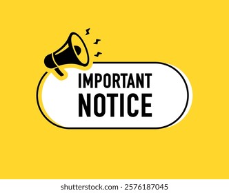 Megaphone with Important notice speech bubble. Loudspeaker. Banner for business, marketing and advertising. Vector illustration	