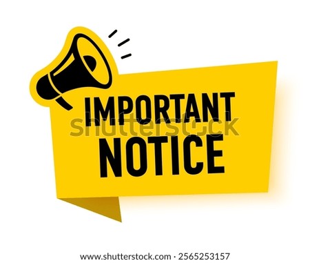Megaphone with important notice speech bubble. Loudspeaker. Banner for business, marketing and advertising. Vector illustration.