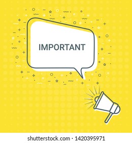 Megaphone With Important Speech Bubble. Loudspeaker. Illustrations For Promotion Marketing For Prints And Posters, Menu Design, Shop Cards, Cafe, Restaurant Badges, Tags, Packaging etc. eps 10