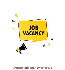 Megaphone with Job vacancy speech bubble banner. Loudspeaker. Can be used for business, marketing and advertising. Vector EPS 10. Isolated on white background.