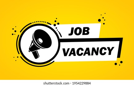 Megaphone with Job vacancy speech bubble banner. Loudspeaker. Label for business, marketing and advertising. Vector on isolated background. EPS 10.
