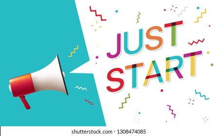 Megaphone with "Just start" Speech Bubble 