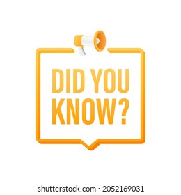 Megaphone label with did you know. Megaphone banner. Web design. Vector stock illustration.