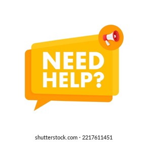 Megaphone label with need help. Megaphone banner. Web design. Vector stock illustration.