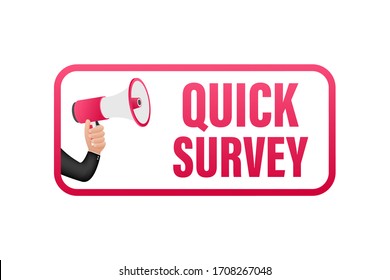 Megaphone label with quick survey. Megaphone banner. Web design. Vector stock illustration.