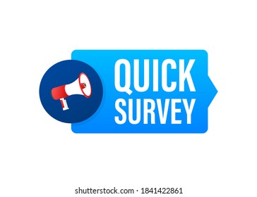 Megaphone label with quick survey. Megaphone banner. Web design. Vector stock illustration.