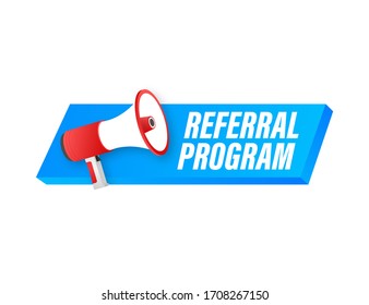 Megaphone label with referral program. Megaphone banner. Web design. Vector stock illustration.