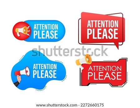 Megaphone label set with text attention please. Megaphone in hand promotion banner. Marketing and advertising