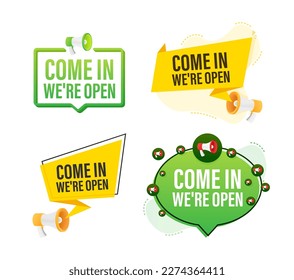 Megaphone label set with text come in we are open. Megaphone in hand promotion banner. Marketing and advertising