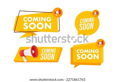 Megaphone label set with text coming soon. Megaphone in hand promotion banner. Marketing and advertising