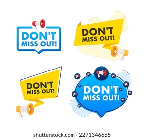 Megaphone label set with text Don't miss out. Megaphone in hand promotion banner. Marketing and advertising