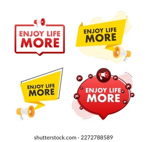 Megaphone label set with text enjoy life more. Megaphone in hand promotion banner. Marketing and advertising