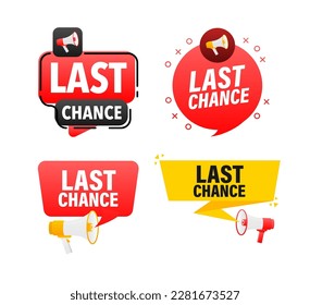 Megaphone label set with text last chance. Last chance announcement banner