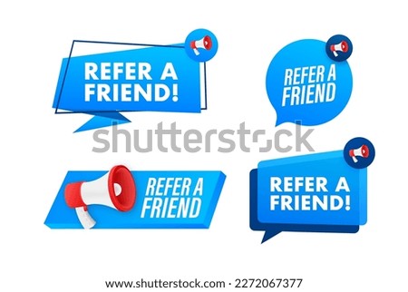 Megaphone label set with text Refer a friend. Megaphone in hand promotion banner. Marketing and advertising