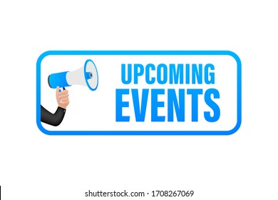 Megaphone label with upcoming events. Megaphone banner. Web design. Vector stock illustration.