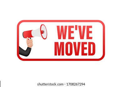 Megaphone label with we have moved. Megaphone banner. Web design. Vector stock illustration.