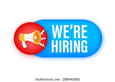 Megaphone label with we are hiring. Megaphone banner