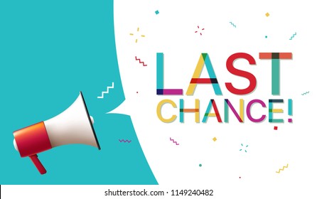 Megaphone with "Last Chance!" Speech Bubble