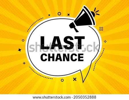 Megaphone with last chance speech bubble on redial background. Loudspeaker. Banner for business, marketing and advertising. Vector illustration
