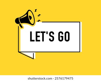 Megaphone with let's go speech bubble. Loudspeaker. Banner for business, marketing and advertising. Vector illustration.