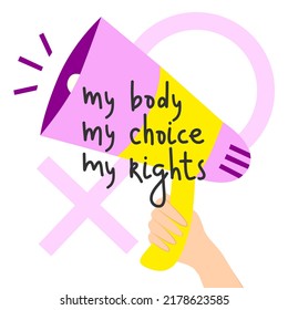 Megaphone with lettering phrases about abortion law. Feminism fights for women rights. Women protesting against abortion law. Girl power. Lettering phrases about abortion law. Vector flat clipart