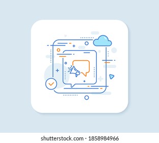 Megaphone line icon. Abstract vector button. Advertisement device symbol. Brand ambassador speech bubble sign. Megaphone line icon. Speech bubble concept. Vector