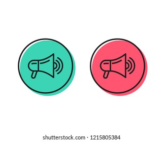 Megaphone line icon. Advertisement device symbol. Communication sign. Positive and negative circle buttons concept. Good or bad symbols. Megaphone Vector