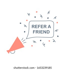 Megaphone or loudspeaker with refer a friend speech bubble. Promotion, message, offer, PR, announcement. Banner for business, marketing or advertising. Flat line modern vector on white.