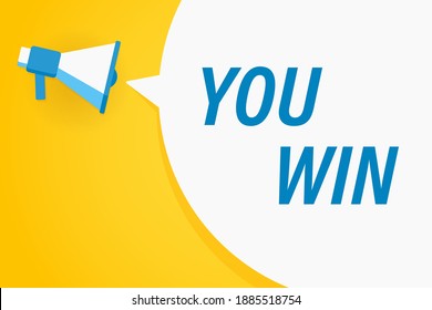 Megaphone or loudspeaker with speech bubble and quote you win. Promotion communication banner. Vector illustration