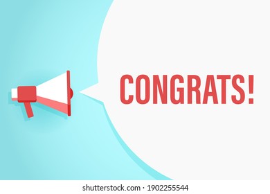 Megaphone or loudspeaker with speech bubble and quote congrats. Promotion communication banner. Vector illustration