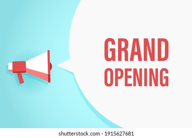 Megaphone or loudspeaker with speech bubble and quote grand opening. Promotion communication banner. Vector illustration